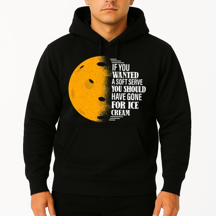 If You Wanted A Soft Serve Funny Pickleball TShirt Hoodie
