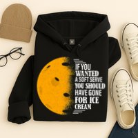 If You Wanted A Soft Serve Funny Pickleball TShirt Hoodie