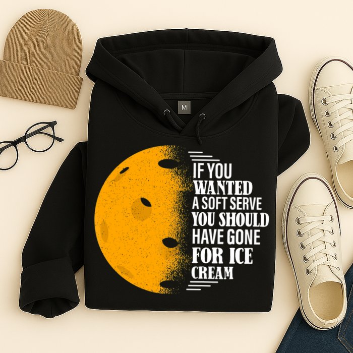 If You Wanted A Soft Serve Funny Pickleball TShirt Hoodie