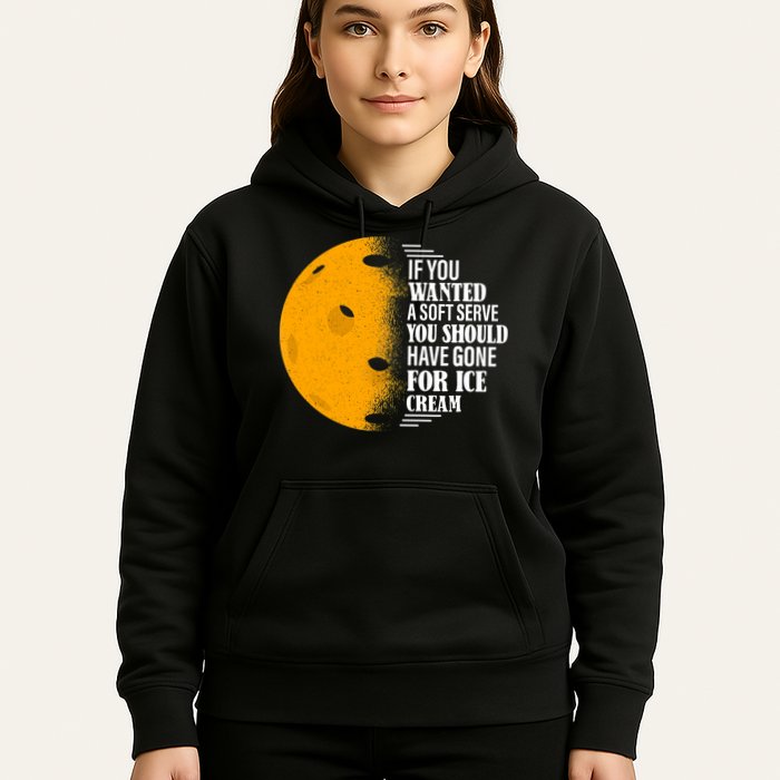 If You Wanted A Soft Serve Funny Pickleball TShirt Hoodie