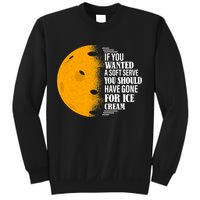 If You Wanted A Soft Serve Funny Pickleball TShirt Sweatshirt