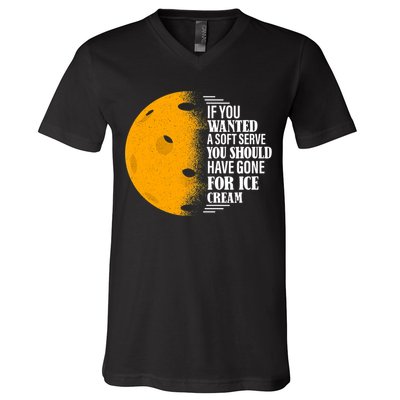 If You Wanted A Soft Serve Funny Pickleball TShirt V-Neck T-Shirt