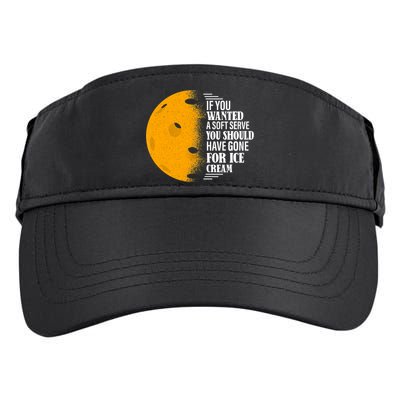 If You Wanted A Soft Serve Funny Pickleball TShirt Adult Drive Performance Visor