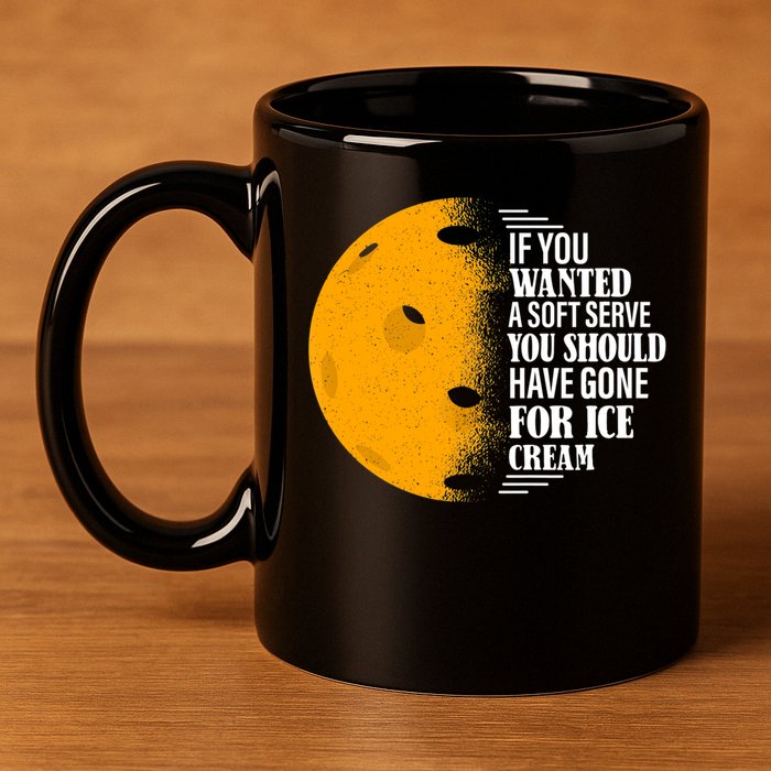 If You Wanted A Soft Serve Funny Pickleball TShirt 11oz C Handle Ceramic Mug
