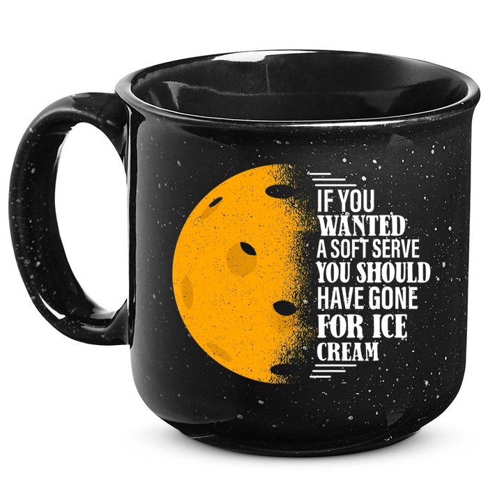 If You Wanted A Soft Serve Funny Pickleball TShirt 15oz Campfire Ceramic Mug