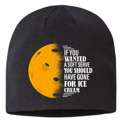 If You Wanted A Soft Serve Funny Pickleball TShirt Sustainable Beanie