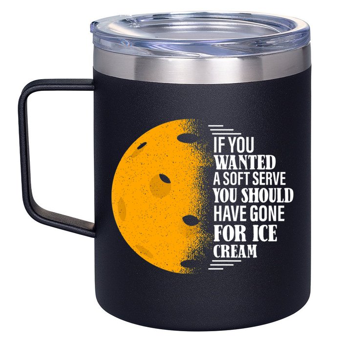 If You Wanted A Soft Serve Funny Pickleball TShirt 12oz Stainless Steel Coffee Mug