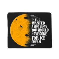If You Wanted A Soft Serve Funny Pickleball TShirt Mousepad