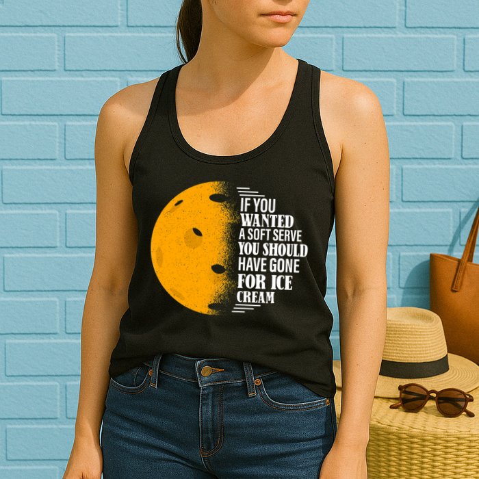 If You Wanted A Soft Serve Funny Pickleball TShirt Womens Tank Top