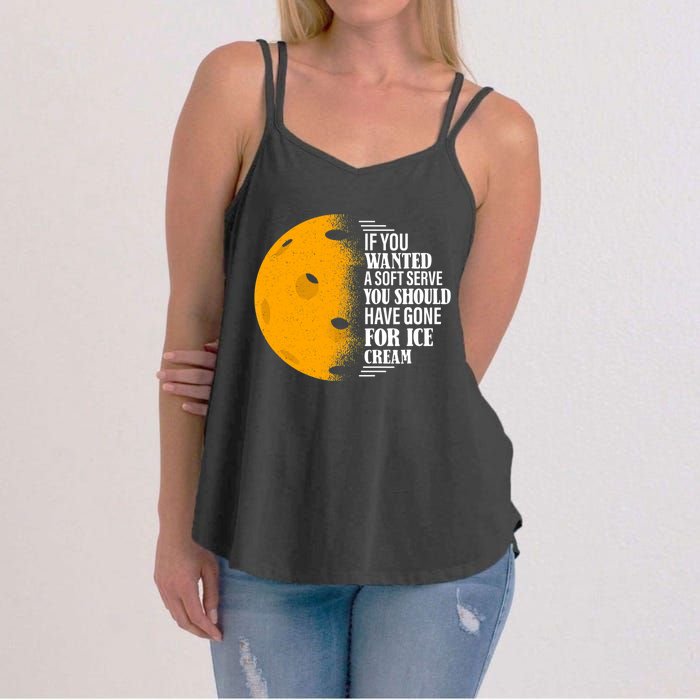 If You Wanted A Soft Serve Funny Pickleball TShirt Women's Strappy Tank