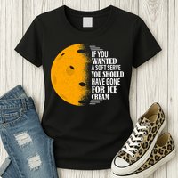 If You Wanted A Soft Serve Funny Pickleball TShirt Womens T-Shirt