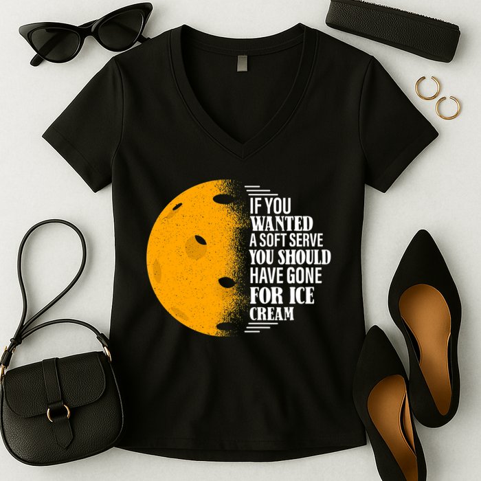 If You Wanted A Soft Serve Funny Pickleball TShirt Women's V-Neck T-Shirt