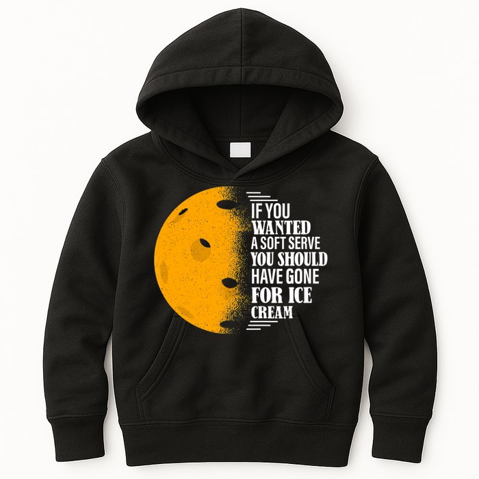 If You Wanted A Soft Serve Funny Pickleball TShirt Kids Hoodie