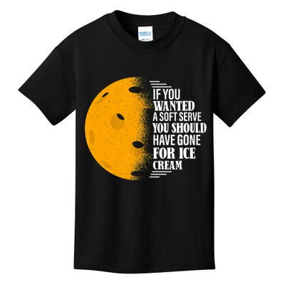 If You Wanted A Soft Serve Funny Pickleball TShirt Kids T-Shirt