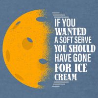 If You Wanted A Soft Serve Funny Pickleball TShirt Garment-Dyed Sweatshirt