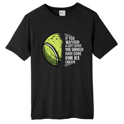 If You Wanted A Soft Serve Funny Tennis Player Tall Fusion ChromaSoft Performance T-Shirt