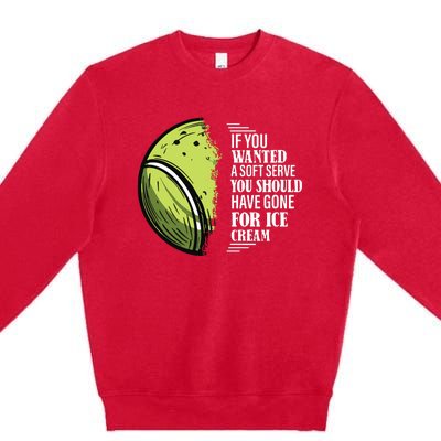 If You Wanted A Soft Serve Funny Tennis Player Premium Crewneck Sweatshirt