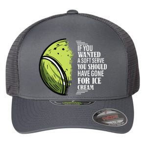 If You Wanted A Soft Serve Funny Tennis Player Flexfit Unipanel Trucker Cap