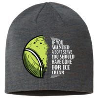 If You Wanted A Soft Serve Funny Tennis Player Sustainable Beanie