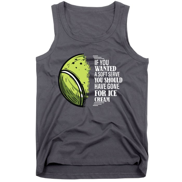 If You Wanted A Soft Serve Funny Tennis Player Tank Top