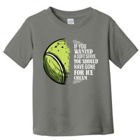 If You Wanted A Soft Serve Funny Tennis Player Toddler T-Shirt
