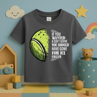If You Wanted A Soft Serve Funny Tennis Player Toddler T-Shirt