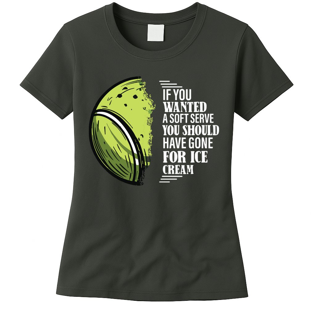 If You Wanted A Soft Serve Funny Tennis Player Womens T-Shirt