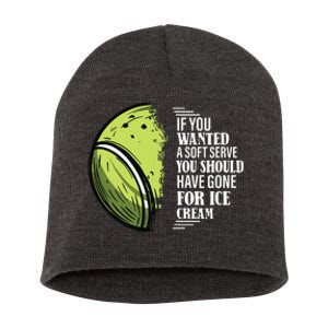 If You Wanted A Soft Serve Funny Tennis Player Short Acrylic Beanie