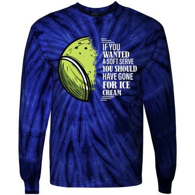 If You Wanted A Soft Serve Funny Tennis Player Tie-Dye Long Sleeve Shirt