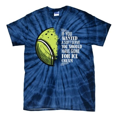 If You Wanted A Soft Serve Funny Tennis Player Tie-Dye T-Shirt