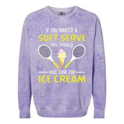 If You Wanted A Soft Serve Funny Tennis Shirts Tennis Lover Colorblast Crewneck Sweatshirt