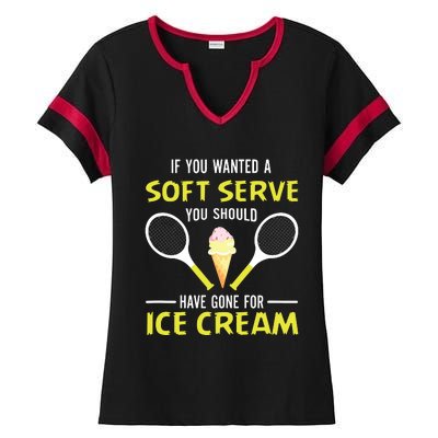 If You Wanted A Soft Serve Funny Tennis Shirts Tennis Lover Ladies Halftime Notch Neck Tee