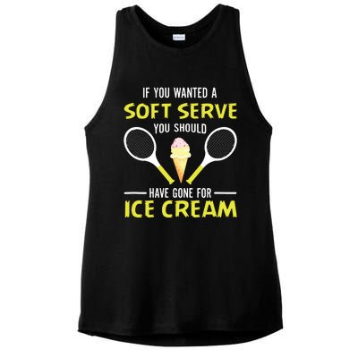 If You Wanted A Soft Serve Funny Tennis Shirts Tennis Lover Ladies PosiCharge Tri-Blend Wicking Tank