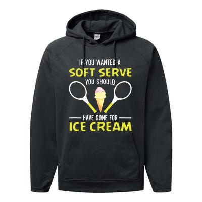 If You Wanted A Soft Serve Funny Tennis Shirts Tennis Lover Performance Fleece Hoodie