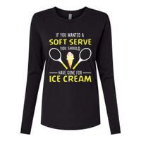 If You Wanted A Soft Serve Funny Tennis Shirts Tennis Lover Womens Cotton Relaxed Long Sleeve T-Shirt