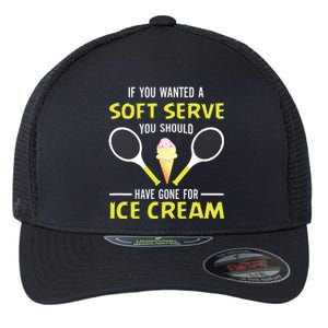 If You Wanted A Soft Serve Funny Tennis Shirts Tennis Lover Flexfit Unipanel Trucker Cap