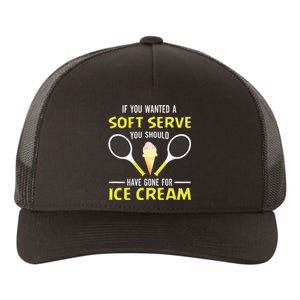 If You Wanted A Soft Serve Funny Tennis Shirts Tennis Lover Yupoong Adult 5-Panel Trucker Hat