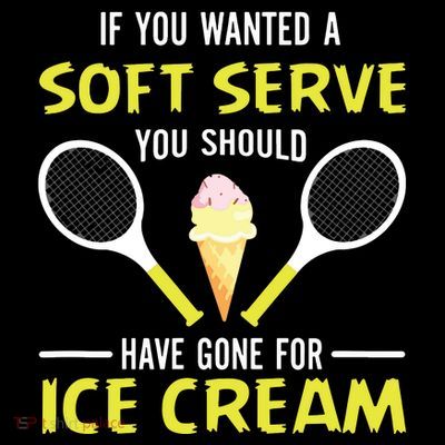 If You Wanted A Soft Serve Funny Tennis Shirts Tennis Lover T-Shirt