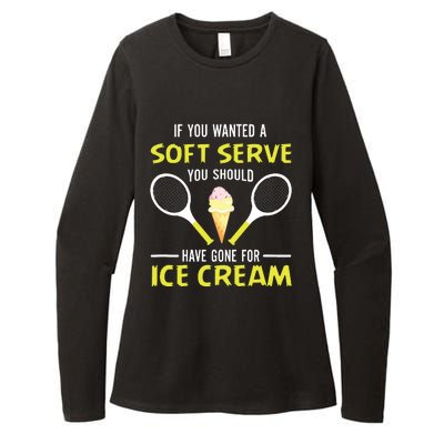 If You Wanted A Soft Serve Funny Tennis Shirts Tennis Lover Womens CVC Long Sleeve Shirt