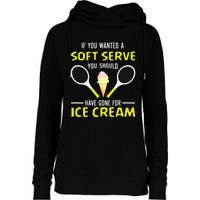 If You Wanted A Soft Serve Funny Tennis Shirts Tennis Lover Womens Funnel Neck Pullover Hood