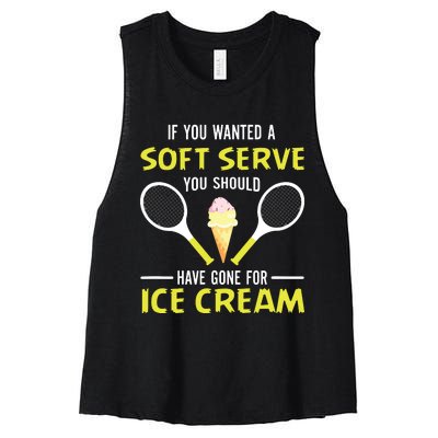 If You Wanted A Soft Serve Funny Tennis Shirts Tennis Lover Women's Racerback Cropped Tank