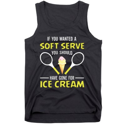 If You Wanted A Soft Serve Funny Tennis Shirts Tennis Lover Tank Top