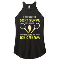 If You Wanted A Soft Serve Funny Tennis Shirts Tennis Lover Women's Perfect Tri Rocker Tank