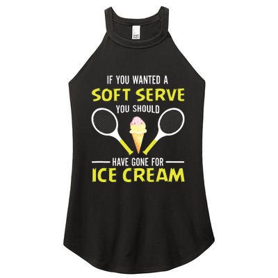 If You Wanted A Soft Serve Funny Tennis Shirts Tennis Lover Women's Perfect Tri Rocker Tank