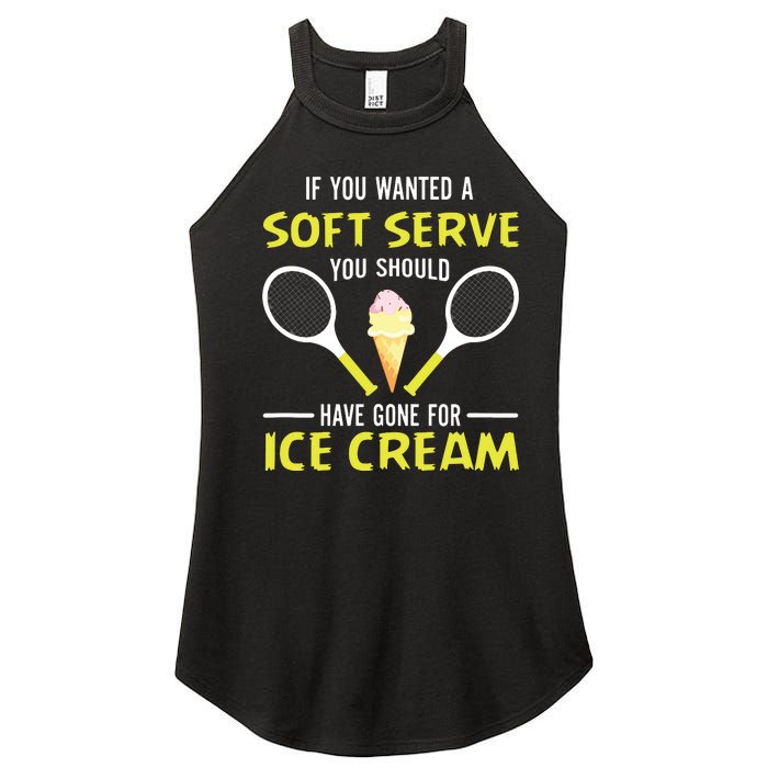 If You Wanted A Soft Serve Funny Tennis Shirts Tennis Lover Women's Perfect Tri Rocker Tank