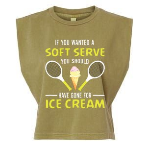 If You Wanted A Soft Serve Funny Tennis Shirts Tennis Lover Garment-Dyed Women's Muscle Tee