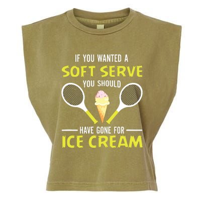 If You Wanted A Soft Serve Funny Tennis Shirts Tennis Lover Garment-Dyed Women's Muscle Tee