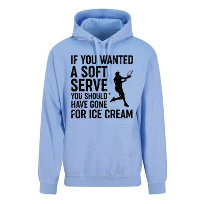 If You Wanted A Soft Serve Tennis Shirts Funny Tennis Unisex Surf Hoodie