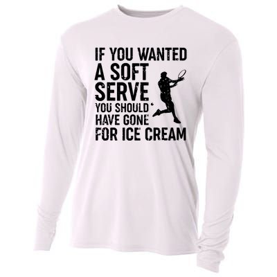 If You Wanted A Soft Serve Tennis Shirts Funny Tennis Cooling Performance Long Sleeve Crew