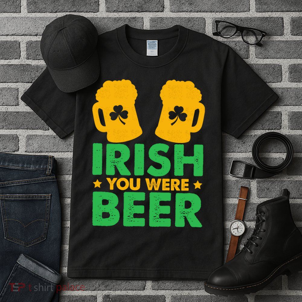 Irish You Were Beer St Patricks Day Shamrock's Irish Day Tall T-Shirt